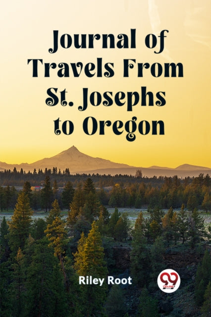 Book cover of: Journal of Travels From St. Josephs to Oregon (Edition2023)
