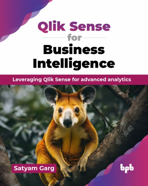 Book cover of: Qlik Sense for Business Intelligence. By: Satyam Garg