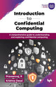 Book cover of: Introduction to Confidential Computing. By: Praveenraj R