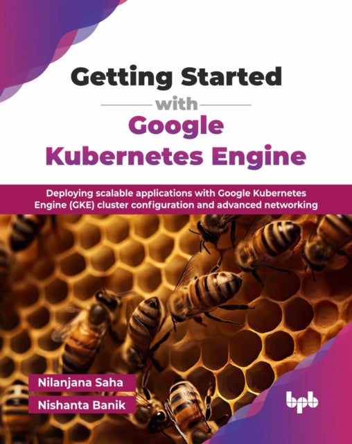 Book cover of: Getting Started with Google Kubernetes Engine