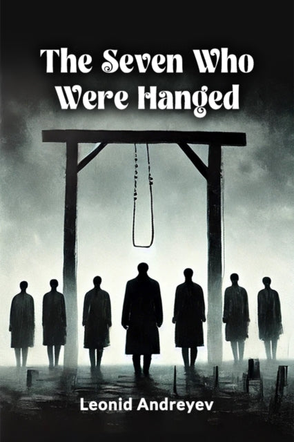 Book cover of: Seven Who Were Hanged (Edition2024)
