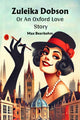 Book cover of: Zuleika DobsonOr An Oxford Love Story (Edition2024)