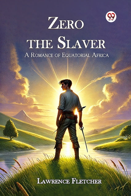 Book cover of: Zero the Slaver a Romance of Equatorial Africa