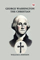 Book cover of: George Washington the Christian