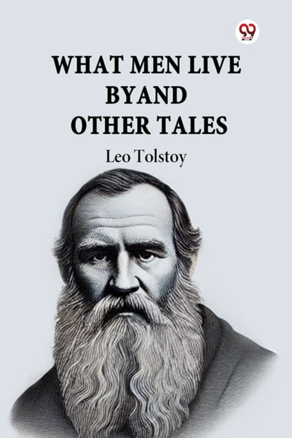 Book cover of: What Men Live by and Other Tales