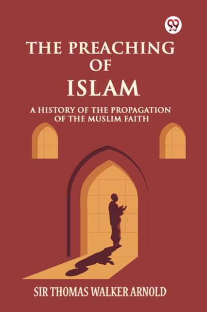 Book cover of: Preaching of IslamA History of the Propagation of the Muslim Faith (Edition1)