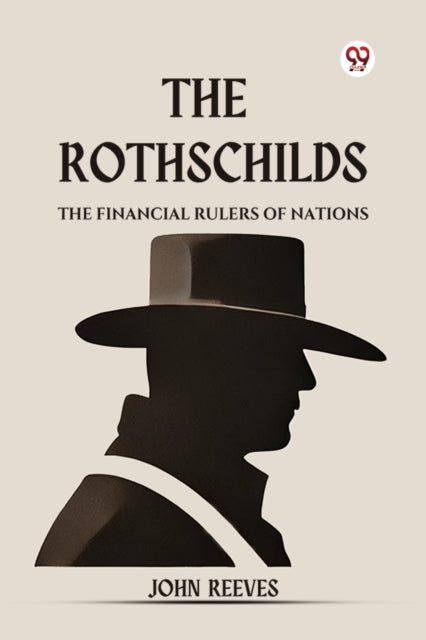 Book cover of: Rothschilds the Financial Rulers of Nations