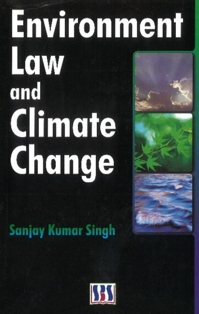 Book cover of: Environmental Law & Climate Change. By: Sanjay Kumar Singh