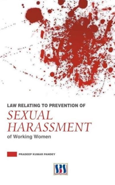 Book cover of: Law Relating to Prevention of Sexual Harassment of Working Women. By: P. K. Pandey