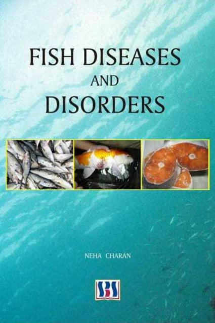 Book cover of: Fish Diseases & Disorders. By: Neha Charan