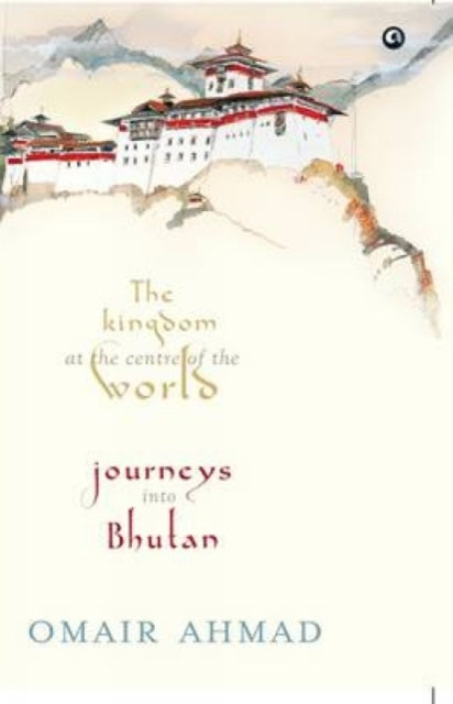 Book cover of: Kingdom at the Centre of the World. By: Omair Ahmad