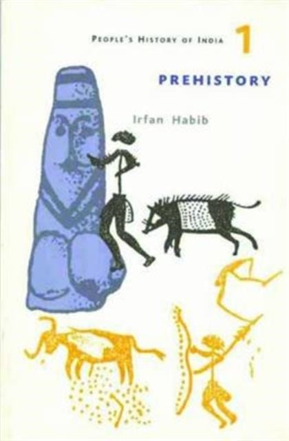 Book cover of: People's History of India 1 – Prehistory. By: Irfan Habib