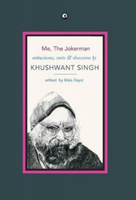 Book cover of: Me, the Jokerman. By: Khushwant Singh