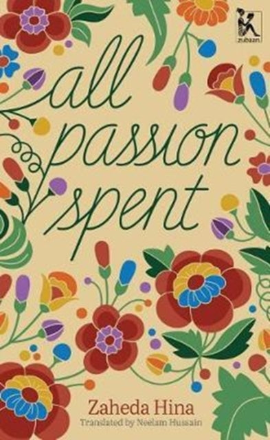 Book cover of: All Passion Spent. By: Zaheda Hina