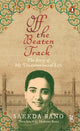 Book cover of: Off the Beaten Track - The Story of My Unconventional Life. By: Saeeda Bano