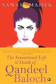 Book cover of: Sensational Life and Death of Qandeel Baloch. By: Sanam Maher