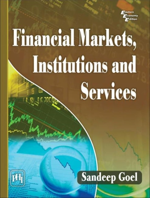 Book cover of: Financial Markets Institutions and Services. By: Sandeep Goel