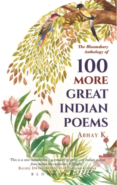 Book cover of: 100 More Great Indian Poems. By: Abhay K.