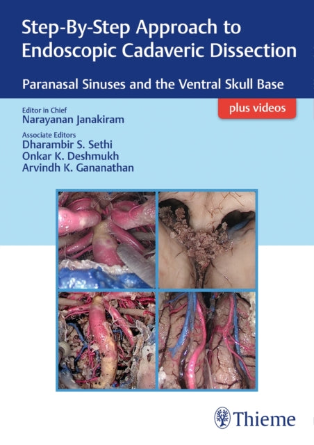 Book cover of: Step-by-Step Approach to Endoscopic Cadaveric Dissection, Ed 1. By: Narayanan Janakiram