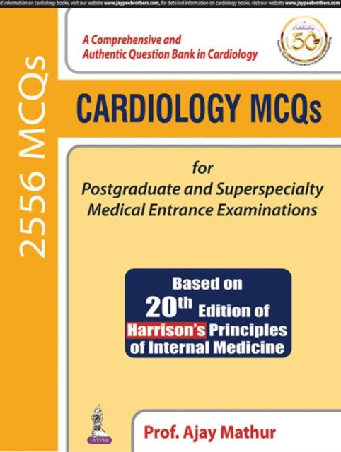Book cover of: Cardiology MCQs for Postgraduate and Superspecialty Medical Entrance Examinations. By: Ajay Mathur