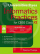 Book cover of: Informatics Practices for CBSE Class XI