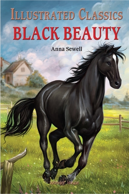Book cover of: Black Beauty: Illustrated Children Classics. By: Wonder House Books
