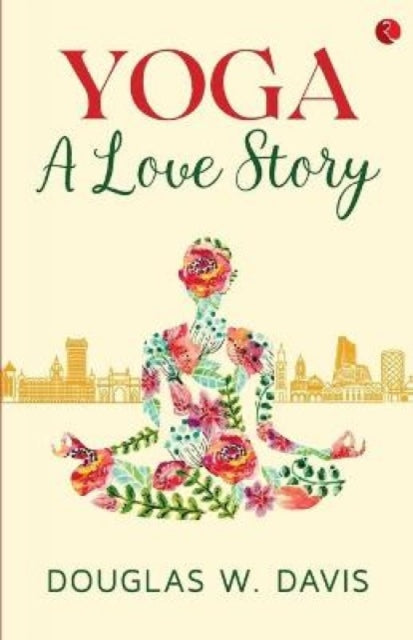 Book cover of: Yoga, a Love Story