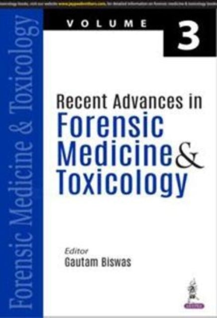 Book cover of: Recent Advances in Forensic Medicine & Toxicology. By: Gautam Biswas