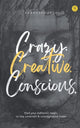 Book cover of: Crazy. Creative. Conscious.
