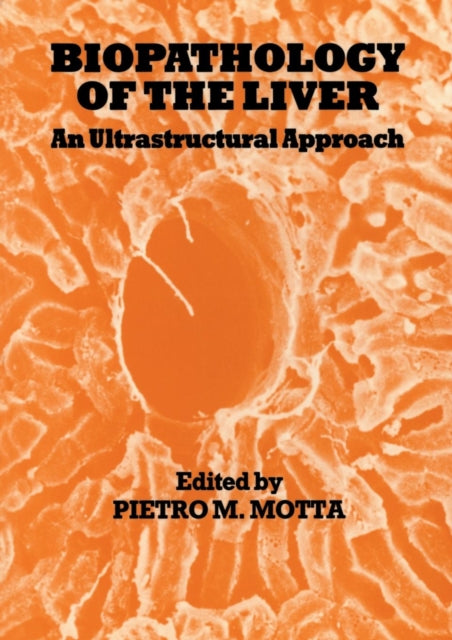 Book cover of: Biopathology of the Liver. By: Pietro M. Motta