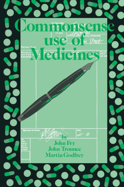 Book cover of: Commonsense use of Medicines. By: John Fry