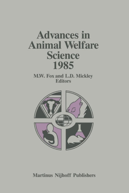 Book cover of: Advances in Animal Welfare Science 1985. By: M. W. Fox