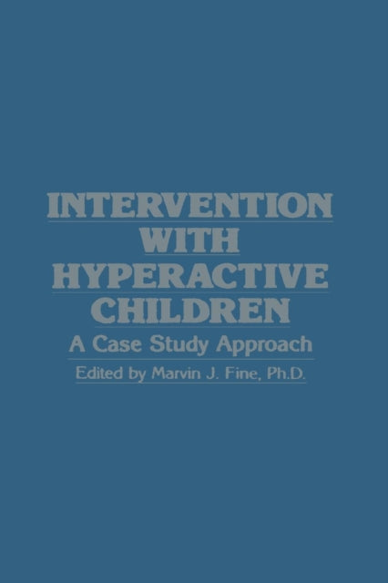 Book cover of: Intervention with Hyperactive Children. By: Marvin J. Fine