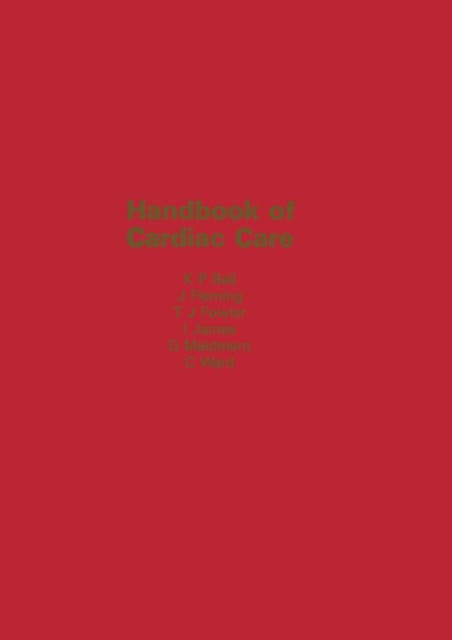 Book cover of: Handbook of Cardiac Care. By: K. P. Ball