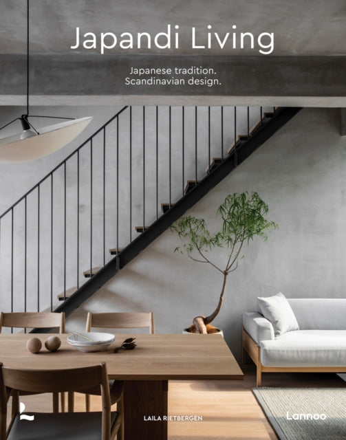 Japandi Living, Japanese Tradition. Scandinavian Design 9789401483711 Snijder RIETBERGEN