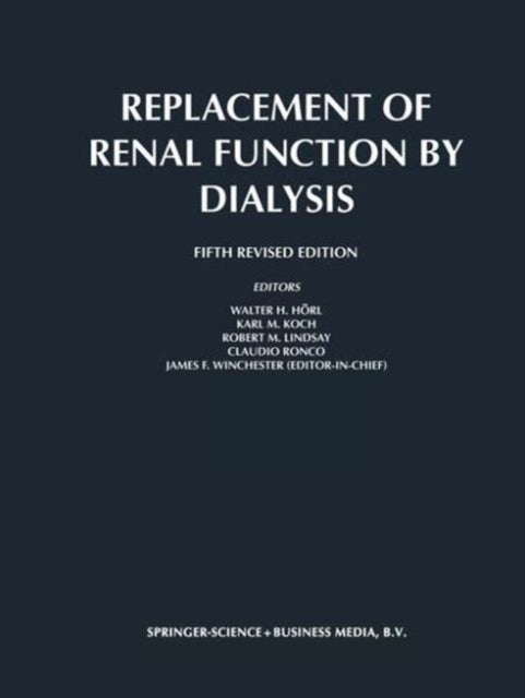 Book cover of: Replacement of Renal Function by Dialysis. By: Walter H. Hörl