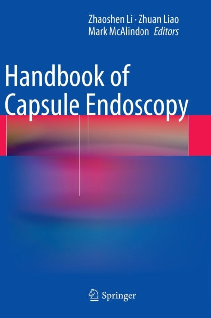 Book cover of: Handbook of Capsule Endoscopy. By: Zhaoshen Li
