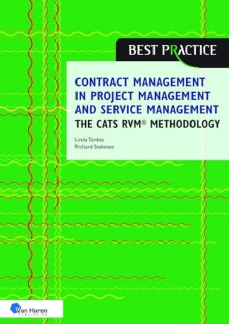 Book cover of: Contract management in project management and service management - the CATS RVM(R) methodology. By: Van Haren Publishing