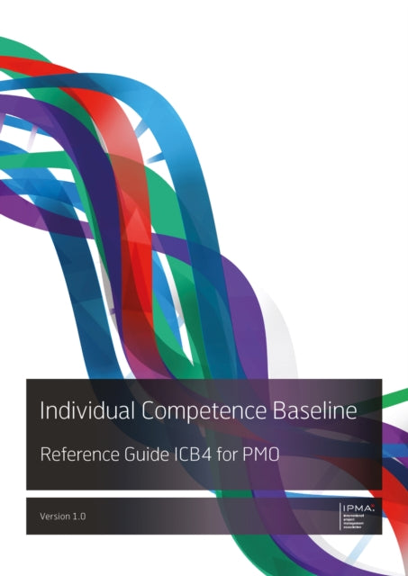 Book cover of: Individual Competence Baseline Reference Guide ICB4 for PMO. By: Van Haren Publishing