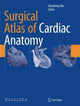Book cover of: Surgical Atlas of Cardiac Anatomy. By: Xiaodong Zhu