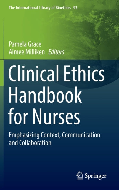 Book cover of: Clinical Ethics Handbook for Nurses. By: Pamela Grace