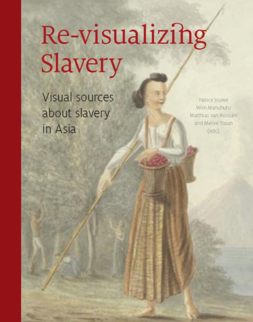 Book cover of: Revisualizing Slavery. By: Nancy Jouwe