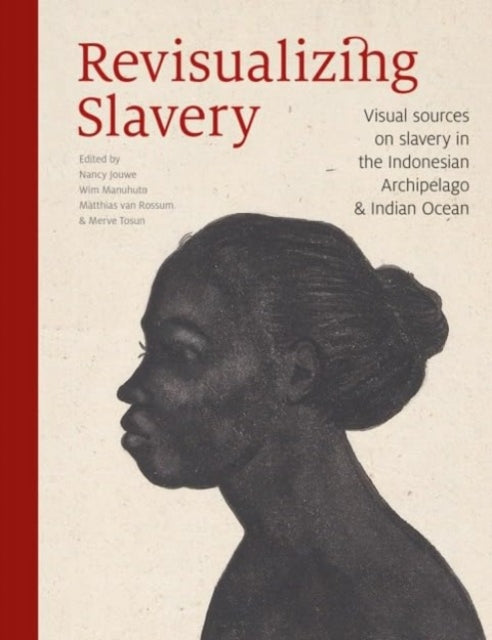 Book cover of: Revisualizing Slavery. By: Nancy Jouwe