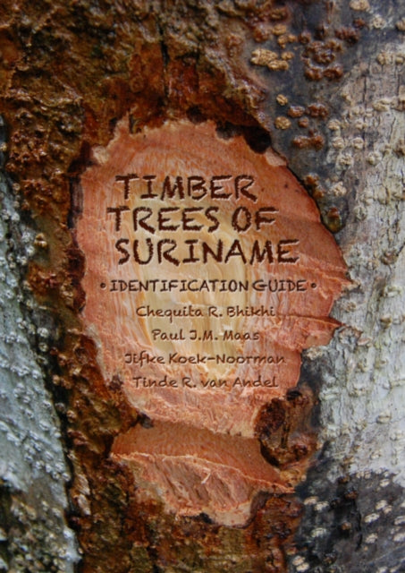 Book cover of: Timber Trees of Suriname. By: Chequita R. Bhikhi