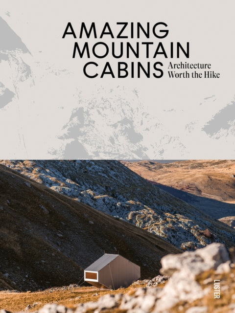 Book cover of: Amazing Mountain Cabins. By: Agata Toromanoff
