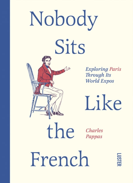 Book cover of: Nobody Sits Like the French. By: Charles Pappas