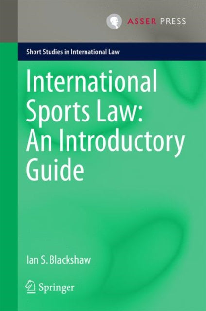 Book cover of: International Sports Law: An Introductory Guide. By: Ian S. Blackshaw