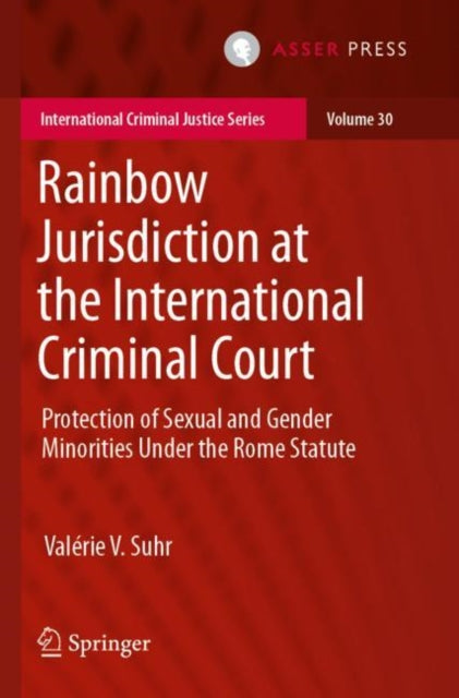 Book cover of: Rainbow Jurisdiction at the International Criminal Court. By: Valérie V. Suhr
