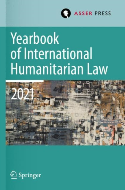 Book cover of: Yearbook of International Humanitarian Law, Volume 24 (2021). By: Heike Krieger
