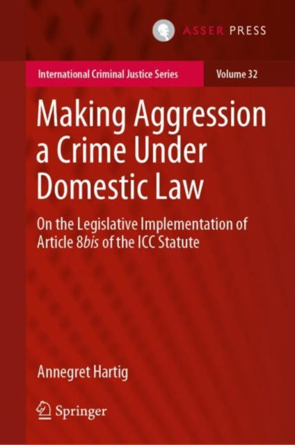Book cover of: Making Aggression a Crime Under Domestic Law. By: Annegret Hartig